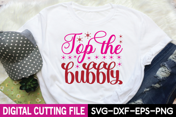 Top the Bubbly Svg Graphic T-shirt Designs By craftstore