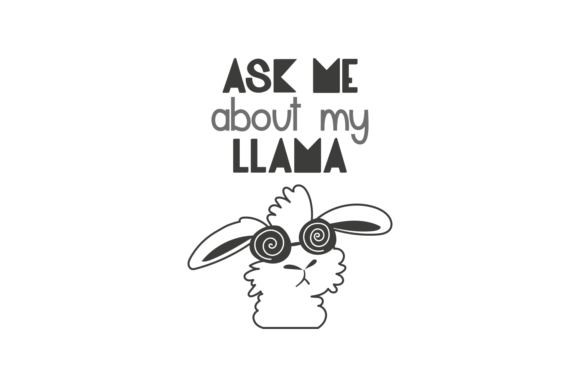 Ask Me About My Llama Illustration Artisanat Par CraftBundles