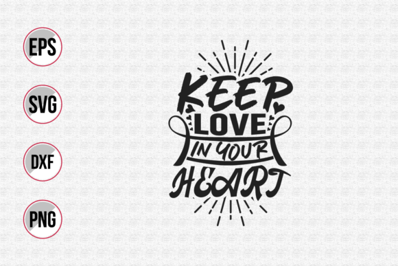 Keep Love in Your Heart SVG. Graphic Print Templates By Uniquesvg99