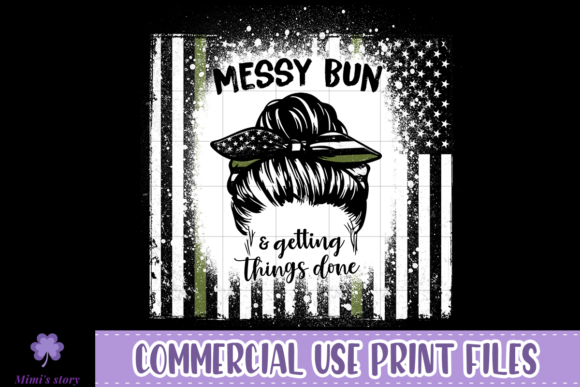 Messy Bun and Getting Things Done Graphic Crafts By Mimi's story