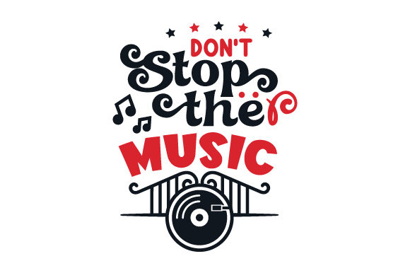 Don't Stop the Music Music Craft Cut File By Creative Fabrica Crafts