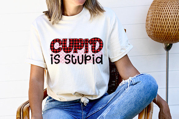 Cupid is Stupid Sublimation Graphic Crafts By ABStore
