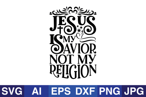 Jesus is My Savior Not My Religion Graphic Crafts By SVG Cut Files