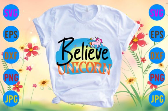 Believe Unicorn Gráfico Diseños de Camisetas Por Sublimation_Bundle