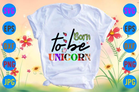 Born to Be Unicorn Gráfico Diseños de Camisetas Por Sublimation_Bundle