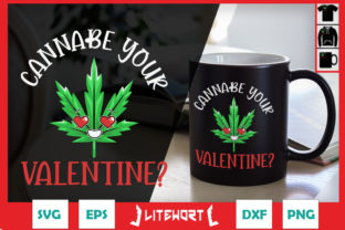 Cannabe Your Valentine Valentine's Day Graphic Print Templates By Litewort