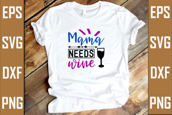 Mama Needs Wine Gráfico Designs de Camisetas Por RJ Design Studio