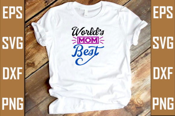 World’s Mom Best Gráfico Designs de Camisetas Por RJ Design Studio