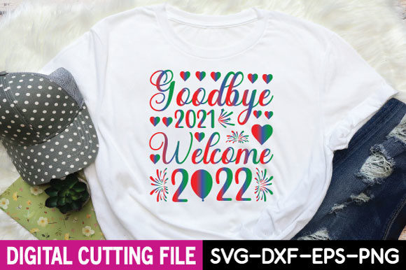 Goodbye 2021 Welcome 2022 Svg Graphic T-shirt Designs By craftstore