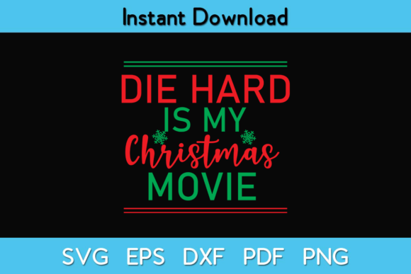Die Hard is My Christmas Movie Graphic Crafts By Exclusiveartusa