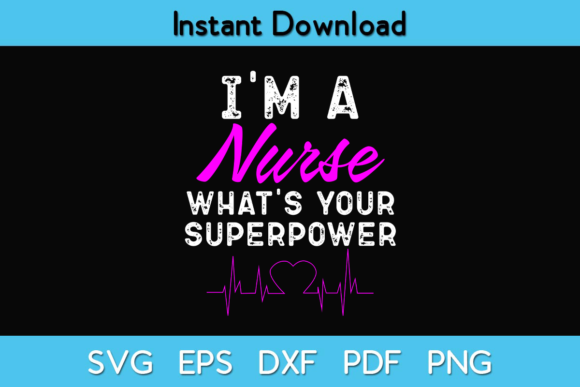 Nurse Superpower Graphic Crafts By Exclusiveartusa
