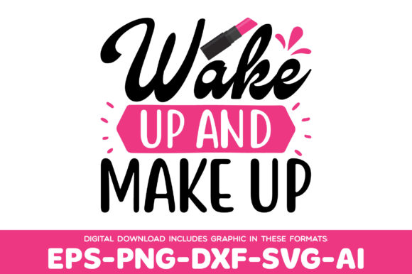 WAKE UP and MAKE UP 6 Graphic Crafts By Shopdrop