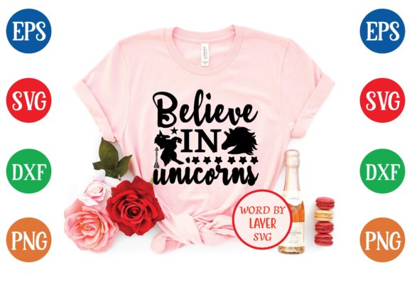Believe in Unicorns Svg Design Graphic Print Templates By Design House