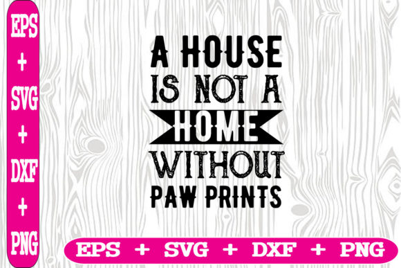 A House is Not a Home Without Paw Prints Gráfico Artesanato Por creative-8