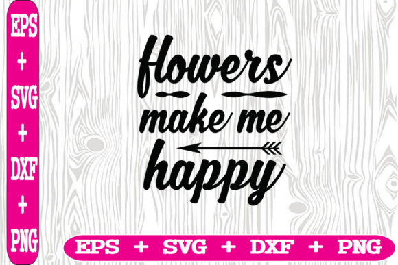 Flowers Make Me Happy Gráfico Artesanato Por creative-8