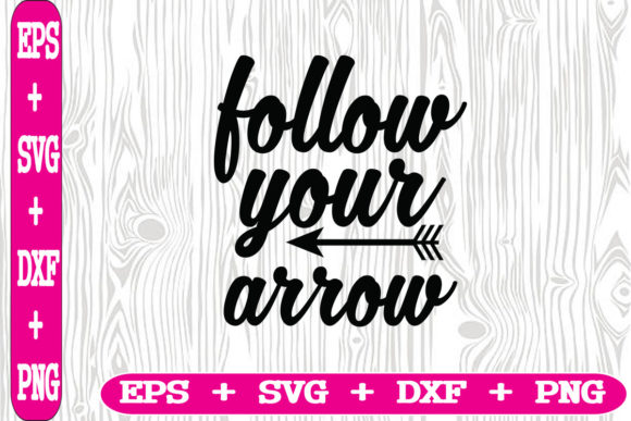 Follow Your Arrow Gráfico Artesanato Por creative-8