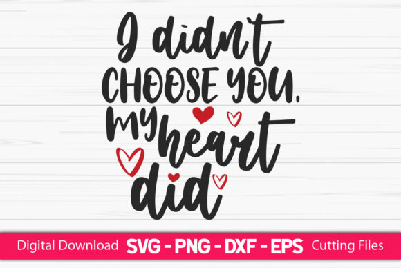 I Didn't Choose You - Valentine's SVG Afbeelding Crafts Door AnnaStudio