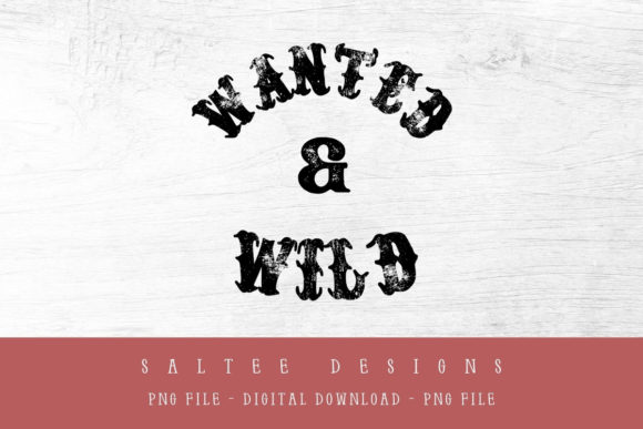 Wanted and Wild Gráfico Designs de Camisetas Por SalteeDesigns