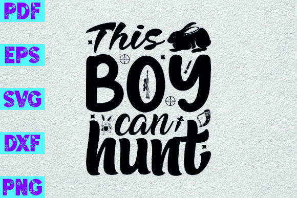 This Boy Can Hunt SVG Design Graphic Crafts By Thecraftable