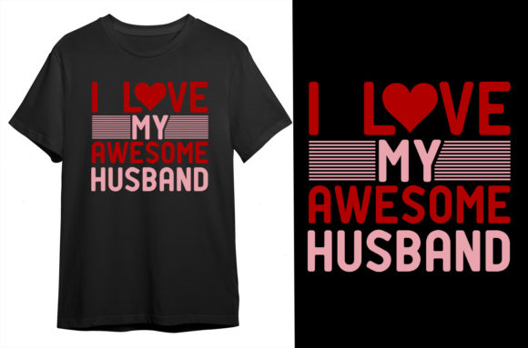 I Love My Awesome Husband T-shirt Gráfico Modelos de Impressão Por TshirtMaster