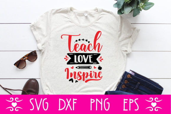 Teach Love Inspire SVG Cut File Graphic Crafts By sadiqul7383