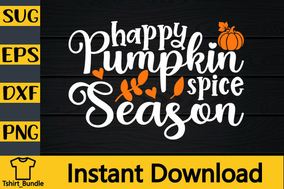 Happy Pumpkin Spice Season Graphic Crafts By Tshirt_Bundle