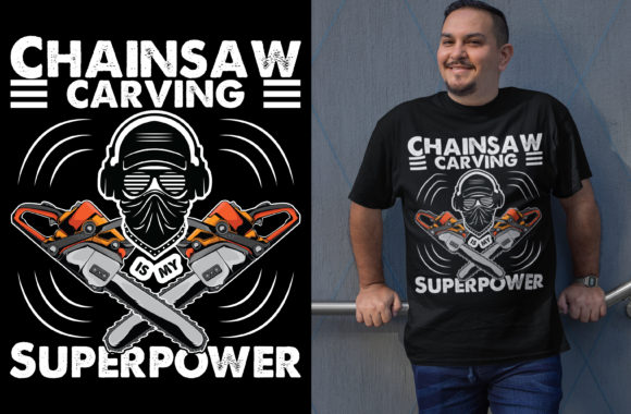 Chainsaw Carving is My Super Power Graphic Print Templates By Its_imranwalid