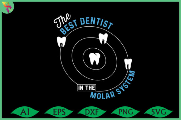 The BEST DENTIST in the MOLAR SYSTEM Graphic Print Templates By Shuptom_Graphics