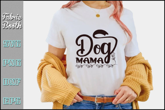 Dog MAMA Graphic T-shirt Designs By Fabric Booth