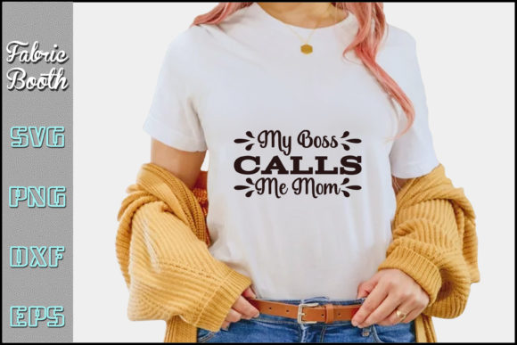 My Boss Calls Me Mom Grafika Projekty Koszulek Przez Fabric Booth
