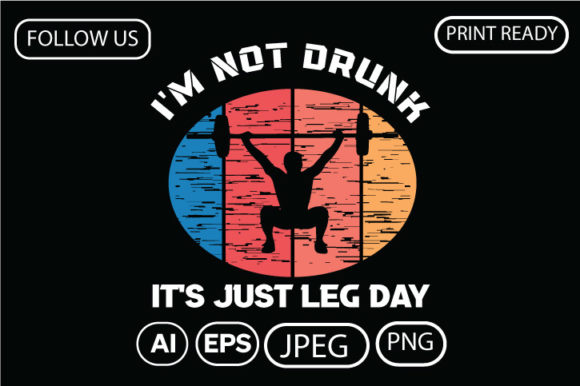 I'm Not Drunk It's Just Leg Day Grafika Projekty Koszulek Przez Arman