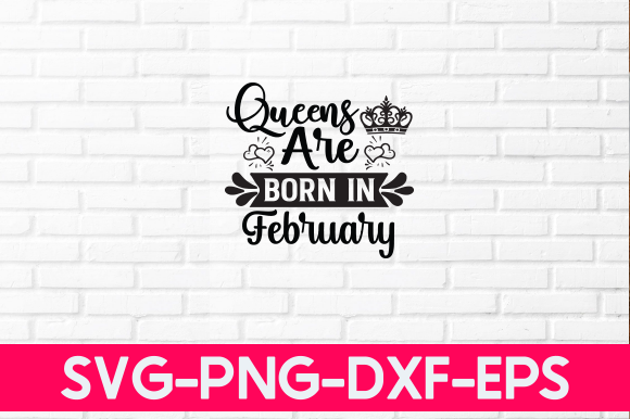 Queens Are Born in February Graphic Crafts By Nigel Store