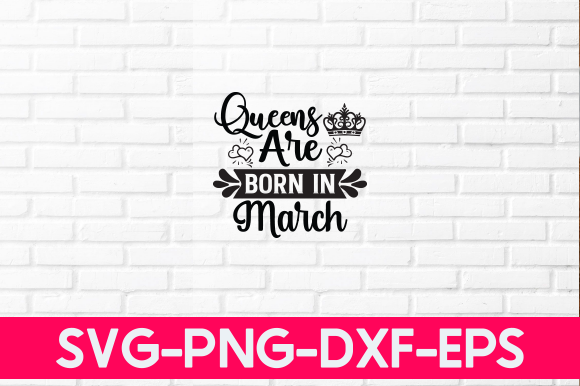 Queens Are Born in March Graphic Crafts By Nigel Store
