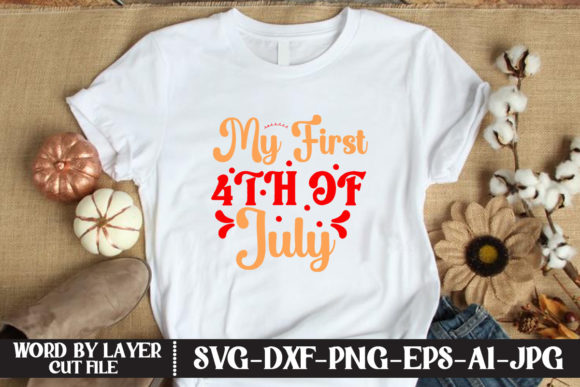 My First 4th of July Grafica Design di T-shirt Di KFCrafts
