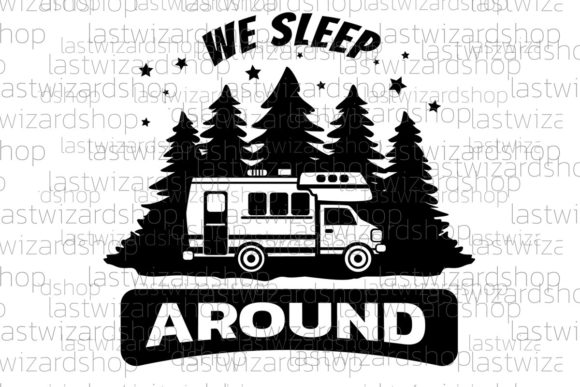 We Sleep Around Svg, Camping Svg, Camper Graphic Crafts By Lastwizard Shop