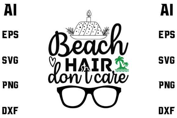 Beach Hair, Don’t Care Graphic Crafts By Design Craft
