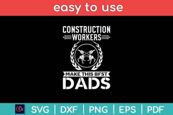 Construction Workers Make the Best Dads Gráfico Manualidades Por designindustry