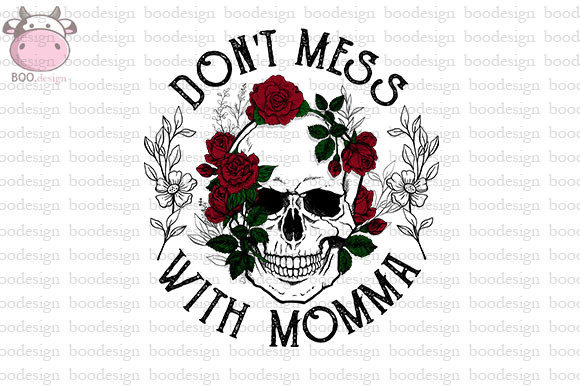 Don't Mess with Moma Skull PNG Graphic Crafts By BOO.design
