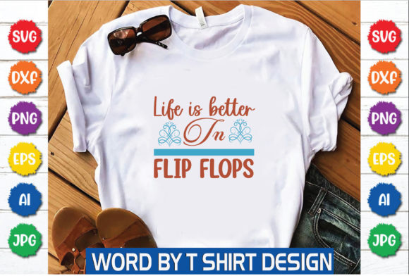 Life is Better in Flip Flops Graphic T-shirt Designs By mdkalambd939