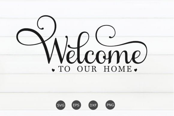 Welcome to Our Home SVG | Farmhouse SVG Graphic Crafts By Chamsae Studio