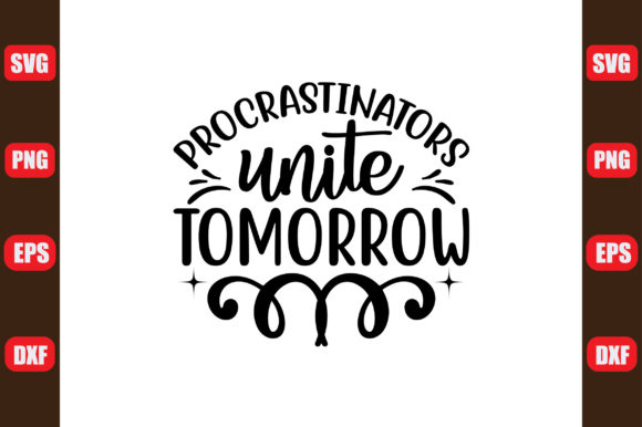 Procrastinators Unite TomorrowProcrastin Illustration Artisanat Par creative design