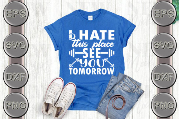 I Hate This Place See You Tomorrow Graphic Print Templates By M E Emon