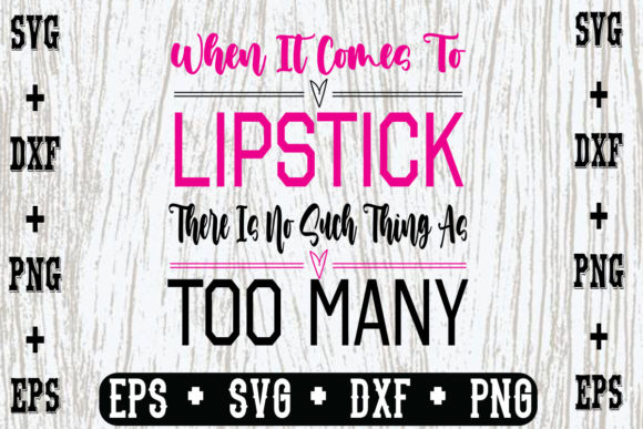 When It Comes to Lipstick There is No Su Graphic Crafts By svgbundle