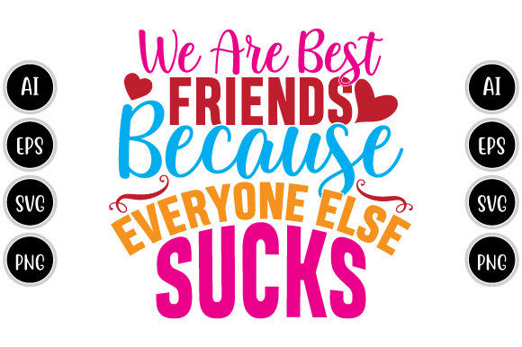 We Are Best Friends Custom T Shirt Svg Graphic T-shirt Designs By GraphicQuoteTeez