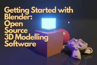 Getting Started with Blender: Open Source 3D Modelling Software Classes By iarte7