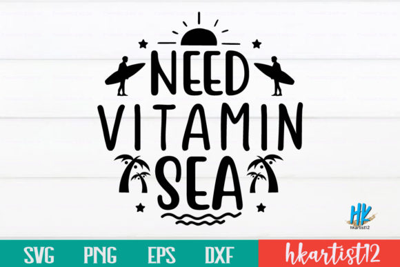 I Need Vitamin Sea SVG Graphic Crafts By Hkartist12