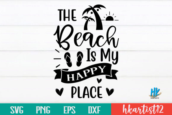 The Beach is My Happy Place SVG Graphic Crafts By Hkartist12