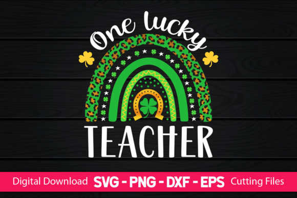 One Lucky Teacher Rainbow Graphic Crafts By CraftartSVG