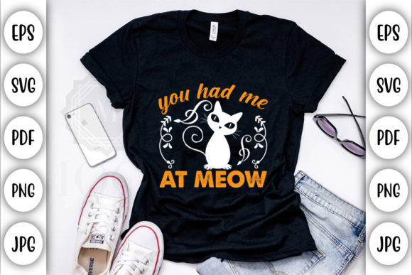 You Had Me at Meow Graphic Crafts By Ar_DesignStore
