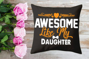 Awesome Like My Daughter Graphic T-shirt Designs By Design store 2